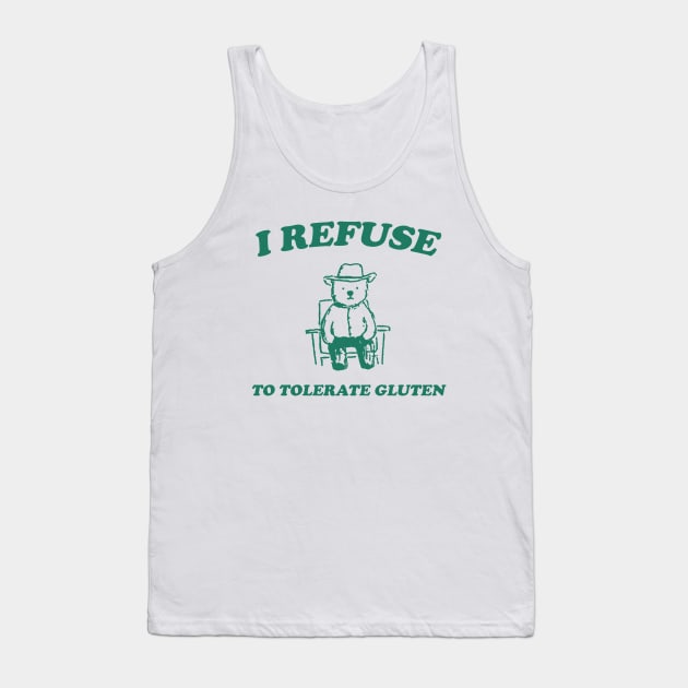 I Refuse To Tolerate Gluten - Unisex Tank Top by Justin green